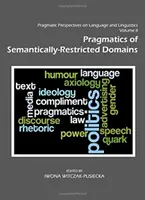 Pragmatische Perspektiven auf Sprache und Linguistik Band II: Pragmatik der semantisch begrenzten Domänen - Pragmatic Perspectives on Language and Linguistics Volume II: Pragmatics of Semantically-Restricted Domains