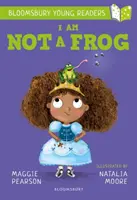 Ich bin kein Frosch: Ein Bloomsbury Young Reader - Lime Book Band - I Am Not A Frog: A Bloomsbury Young Reader - Lime Book Band