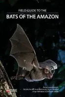 Feldführer zu den Fledermäusen des Amazonas - Field Guide to the Bats of the Amazon