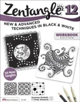 Zentangle 12, Arbeitsbuch-Ausgabe: Neue und fortgeschrittene Techniken in Schwarz und Weiß - Zentangle 12, Workbook Edition: New and Advanced Techniques in Black and White