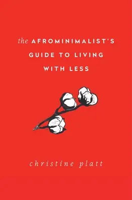 Der Leitfaden des Afrominimalisten für ein Leben mit weniger - The Afrominimalist's Guide to Living with Less