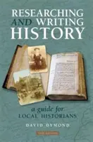 Geschichte erforschen und schreiben - Ein Leitfaden für Lokalhistoriker - Researching and Writing History - A Guide for Local Historians