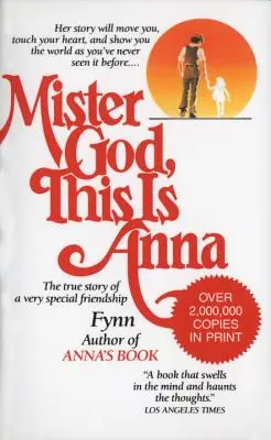 Mister God, das ist Anna: Die wahre Geschichte einer ganz besonderen Freundschaft - Mister God, This Is Anna: The True Story of a Very Special Friendship