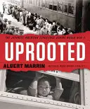 Entwurzelt: Die japanisch-amerikanische Erfahrung während des Zweiten Weltkriegs - Uprooted: The Japanese American Experience During World War II