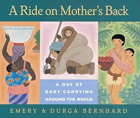 Ein Ritt auf Mutters Rücken: Ein Tag des Babytragens rund um die Welt - A Ride on Mother's Back: A Day of Baby Carrying Around the World