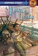 Ein Horn für Louis: Louis Armstrong - als Kind! - A Horn for Louis: Louis Armstrong--As a Kid!