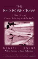 Red Rose Crew: Eine wahre Geschichte über Frauen, Siege und das Wasser - Red Rose Crew: A True Story of Women, Winning, and the Water