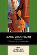 Engagierte musikalische Praktiken: Ein Quellenbuch für Instrumentalmusik - Engaging Musical Practices: A Sourcebook for Instrumental Music