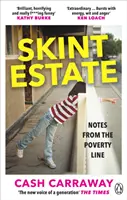 Skint Estate - Notizen von der Armutsgrenze - Skint Estate - Notes from the Poverty Line