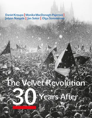 Die Samtene Revolution: 30 Jahre danach - The Velvet Revolution: 30 Years After