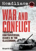 Schlagzeilen: Krieg und Konflikt - Kontroverse Themen unterrichten - Headlines: War and Conflict - Teaching Controversial Issues