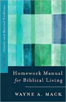 Hausaufgabenhandbuch für ein biblisches Leben: Band 2, Familiäre und eheliche Probleme - Homework Manual for Biblical Living: Vol. 2, Family and Marital Problems