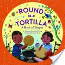 Rund ist eine Tortilla: Ein Buch der Formen - Round Is a Tortilla: A Book of Shapes
