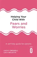 Hilfe für Ihr Kind bei Ängsten und Sorgen 2: Ein Selbsthilfe-Ratgeber für Eltern - Helping Your Child with Fears and Worries 2nd Edition: A Self-Help Guide for Parents