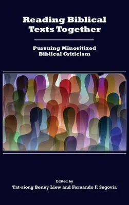 Biblische Texte gemeinsam lesen: Biblische Kritik für Minderheiten - Reading Biblical Texts Together: Pursuing Minoritized Biblical Criticism