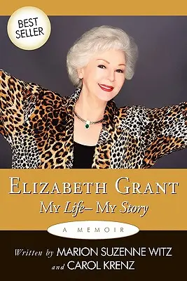 Elizabeth Grant: Mein Leben - Meine Geschichte - Elizabeth Grant: My Life-My Story