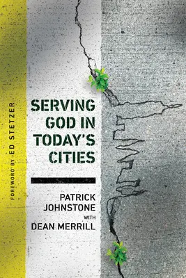 Gott in den Städten von heute dienen: Den Herausforderungen der Urbanisierung begegnen - Serving God in Today's Cities: Facing the Challenges of Urbanization