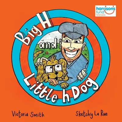 Der große H und der kleine H-Hund: Ein behindertengerechtes Kinderbuch voller Hoffnung! - Big H and Little h Dog: A disability awareness inclusive children's book full of hope!