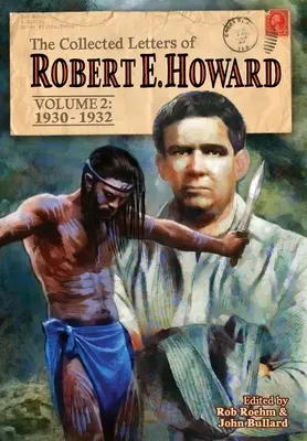 Die gesammelten Briefe von Robert E. Howard, Band 2: Band 2 1930-1932 - The Collected Letters of Robert E. Howard, Volume 2: Volume 2 1930-1932