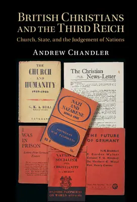 Britische Christen und das Dritte Reich: Kirche, Staat und das Urteil der Nationen - British Christians and the Third Reich: Church, State, and the Judgement of Nations