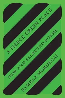 Ein grimmiger grüner Ort: Neue und ausgewählte Gedichte - A Fierce Green Place: New and Selected Poems