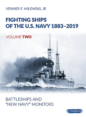 Kampfschiffe der U.S. Navy 1883-2019: Band 2 - Schlachtschiffe und Neue Marine“ Monitore“ - Fighting Ships of the U.S. Navy 1883-2019: Volume 2 - Battleships and New Navy