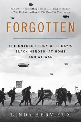 Vergessen: Die unerzählte Geschichte der schwarzen Helden des D-Day, zu Hause und im Krieg - Forgotten: The Untold Story of D-Day's Black Heroes, at Home and at War