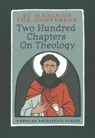 Zweihundert Kapitel über Theologie: Der hl. Maximus der Bekenner - Two Hundred Chapters On Theology: St. Maximus the Confessor