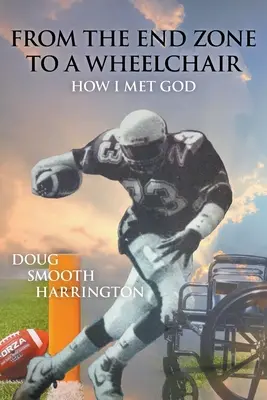 Von der Endzone in den Rollstuhl: Wie ich Gott begegnete - From the End Zone to a Wheelchair: How I Met God