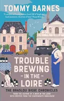 Ärger in der Loire - Trouble Brewing in the Loire