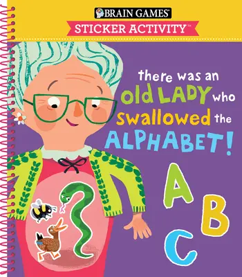 Denkspiele - Aufkleber-Aktivität: Es war einmal eine alte Dame, die das Alphabet verschluckt hat! (für Kinder im Alter von 3-6 Jahren) - Brain Games - Sticker Activity: There Was an Old Lady Who Swallowed the Alphabet! (for Kids Ages 3-6)