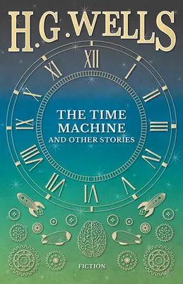 Die Zeitmaschine und andere Geschichten - The Time Machine and Other Stories