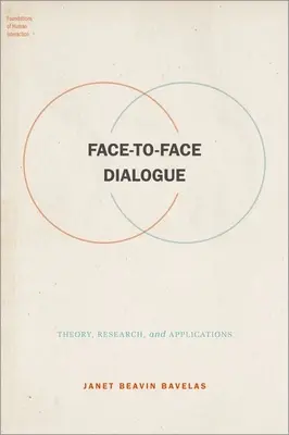 Dialog von Angesicht zu Angesicht: Theorie, Forschung und Anwendungen - Face-To-Face Dialogue: Theory, Research, and Applications