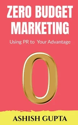 Null-Budget-Marketing: PR zu Ihrem Vorteil nutzen - Zero Budget Marketing: Using PR to Your Advantage