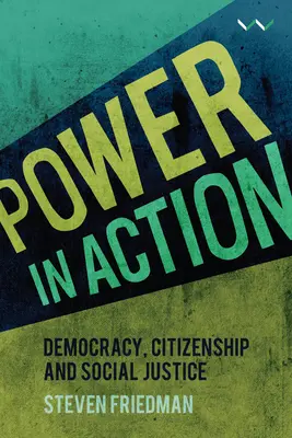 Macht in Aktion: Demokratie, Staatsbürgerschaft und soziale Gerechtigkeit - Power in Action: Democracy, Citizenship and Social Justice