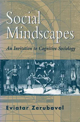 Soziale Denklandschaften: Eine Einladung zur kognitiven Soziologie (überarbeitet) - Social Mindscapes: An Invitation to Cognitive Sociology (Revised)