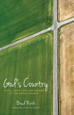 Gottes Land: Glaube, Hoffnung und die Zukunft der Kirche im ländlichen Raum - God's Country: Faith, Hope, and the Future of the Rural Church