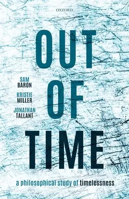 Außerhalb der Zeit: Eine philosophische Studie über die Zeitlosigkeit - Out of Time: A Philosophical Study of Timelessness