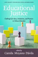 Bildungsgerechtigkeit: Herausforderungen für Ideen, Institutionen und Praktiken im chilenischen Bildungswesen - Educational Justice: Challenges For Ideas, Institutions, and Practices in Chilean Education