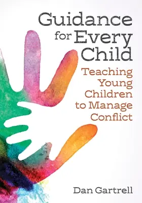 Anleitung für jedes Kind: Wie Kinder lernen, mit Konflikten umzugehen - Guidance for Every Child: Teaching Young Children to Manage Conflict