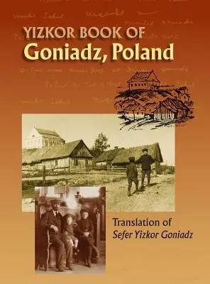 Gedenkbuch von Goniadz Polen: Übersetzung des Sefer Yizkor Goniadz - Memorial Book of Goniadz Poland: Translation of Sefer Yizkor Goniadz