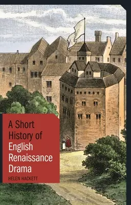 Eine kurze Geschichte des englischen Renaissance-Dramas - A Short History of English Renaissance Drama