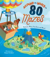 In 80 Rätseln um die Welt - Fantastische Rätsel, lustige Fakten und mehr! - Around the World in 80 Mazes - Fantastic Mazes, Fun Facts, and More!