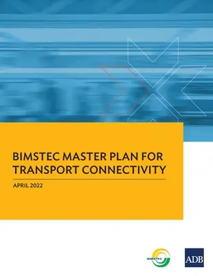 BIMSTEC-Masterplan für Verkehrsanbindung - BIMSTEC Master Plan for Transport Connectivity