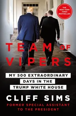 Team of Vipers: Meine 500 außergewöhnlichen Tage im Weißen Haus von Trump - Team of Vipers: My 500 Extraordinary Days in the Trump White House