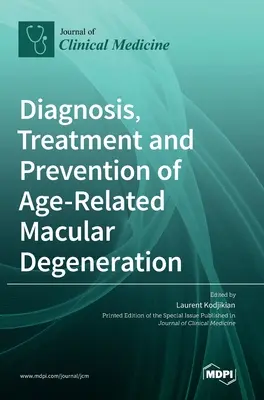 Diagnose, Behandlung und Prävention der altersbedingten Makuladegeneration - Diagnosis, Treatment and Prevention of Age-Related Macular Degeneration