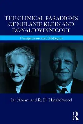 Die klinischen Paradigmen von Melanie Klein und Donald Winnicott: Vergleiche und Dialoge - The Clinical Paradigms of Melanie Klein and Donald Winnicott: Comparisons and Dialogues