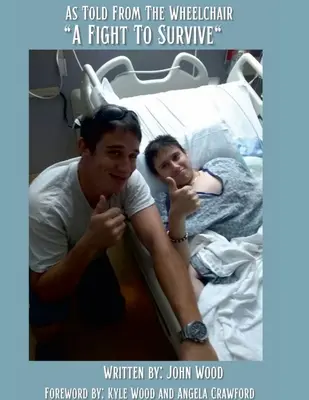 Ein Kampf ums Überleben: Aus dem Rollstuhl erzählt - A Fight To Survive: As Told From The Wheelchair