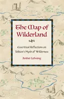 Die Karte von Wilderland: Ökokritische Überlegungen zu Tolkiens Mythos der Wildnis - The Map of Wilderland: Ecocritical Reflections on Tolkien's Myth of Wilderness