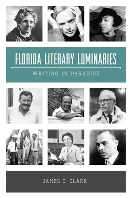 Literarische Größen aus Florida: Schreiben im Paradies - Florida Literary Luminaries: Writing in Paradise
